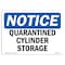 Signmission OSHA Notice, 5" Height, Quarantined Cylinder Storage Sign, 7" X 5", Landscape OS-NS-D-57-L-17941 - alternate 1